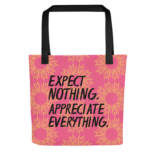 Expect Nothing Tote Bag