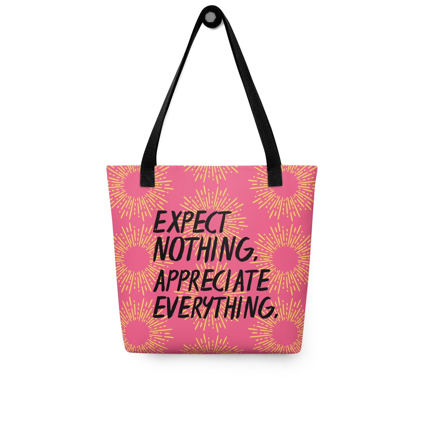 Expect Nothing Tote Bag