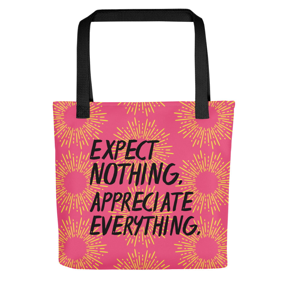 Expect Nothing Tote Bag