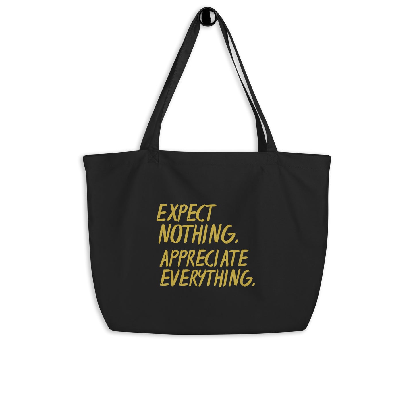 Expect Nothing Large Organic Tote Bag