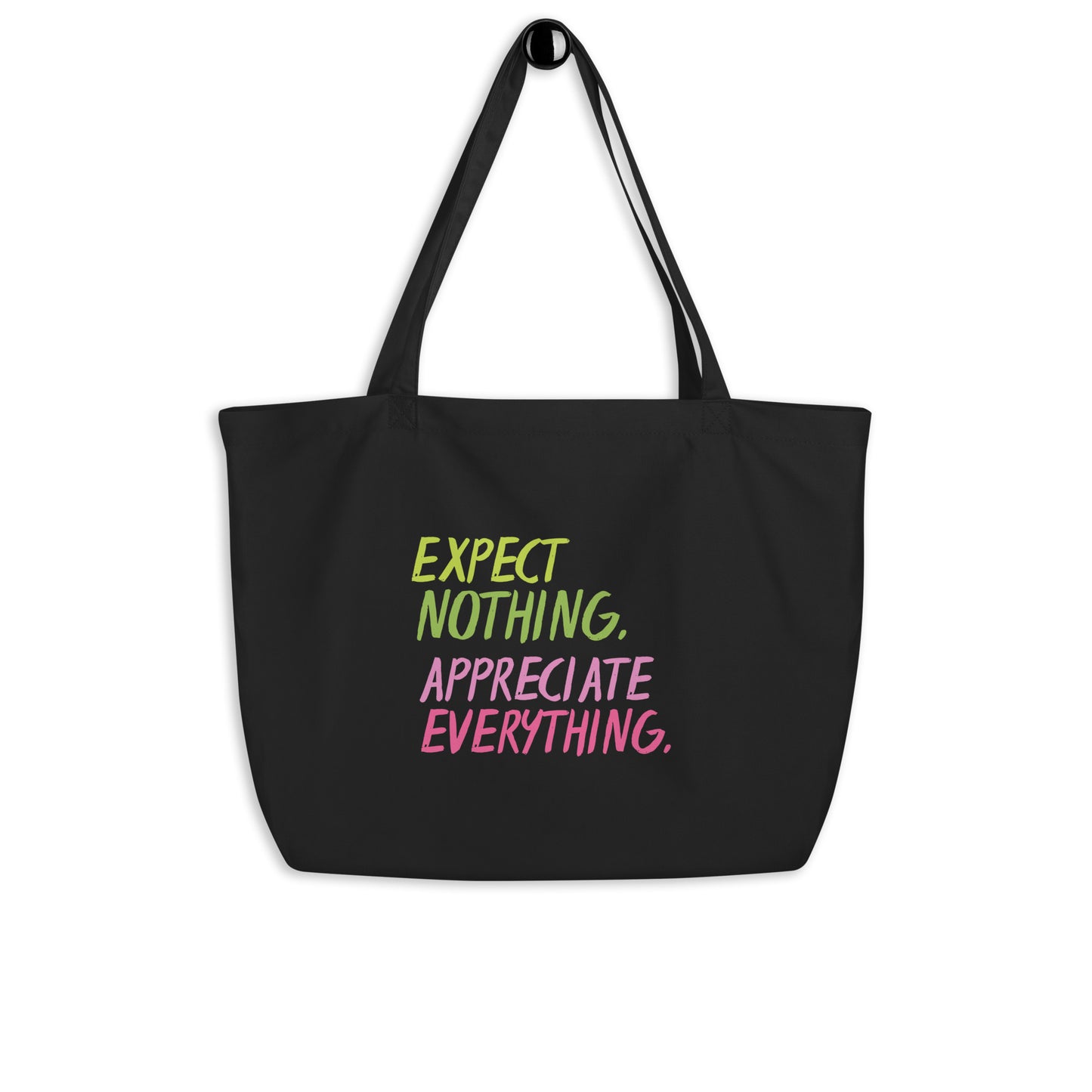 Appreciate Everything Large Organic Tote Bag