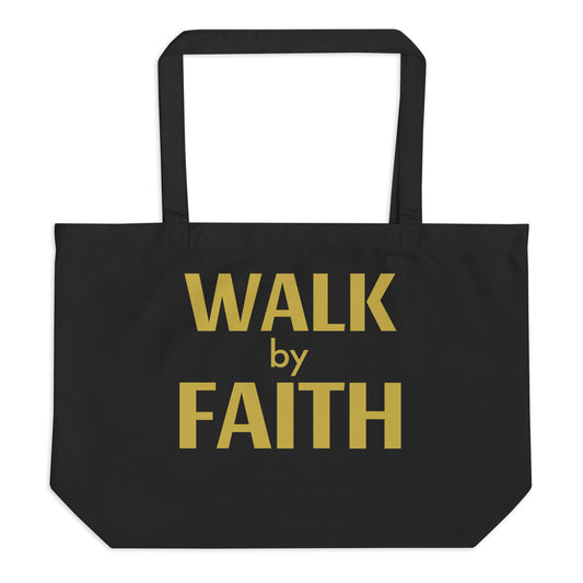 Walk By Faith Large Organic Tote Bag