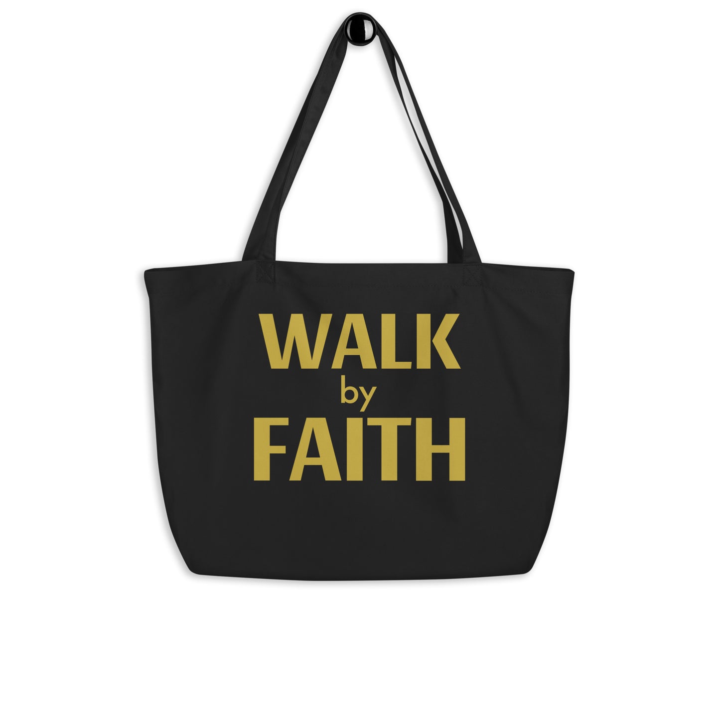 Walk By Faith Large Organic Tote Bag