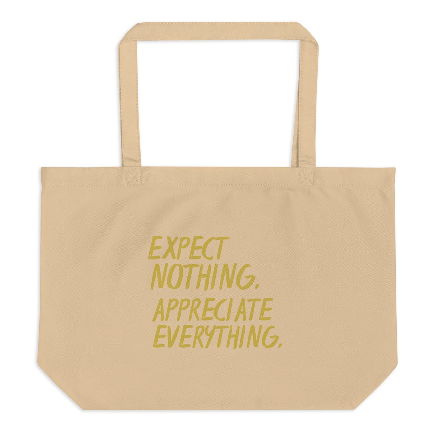 Expect Nothing Large Organic Tote Bag