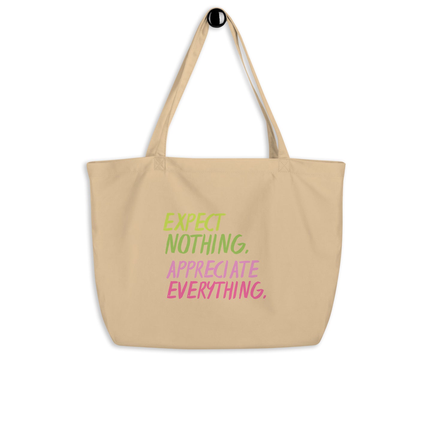 Appreciate Everything Large Organic Tote Bag