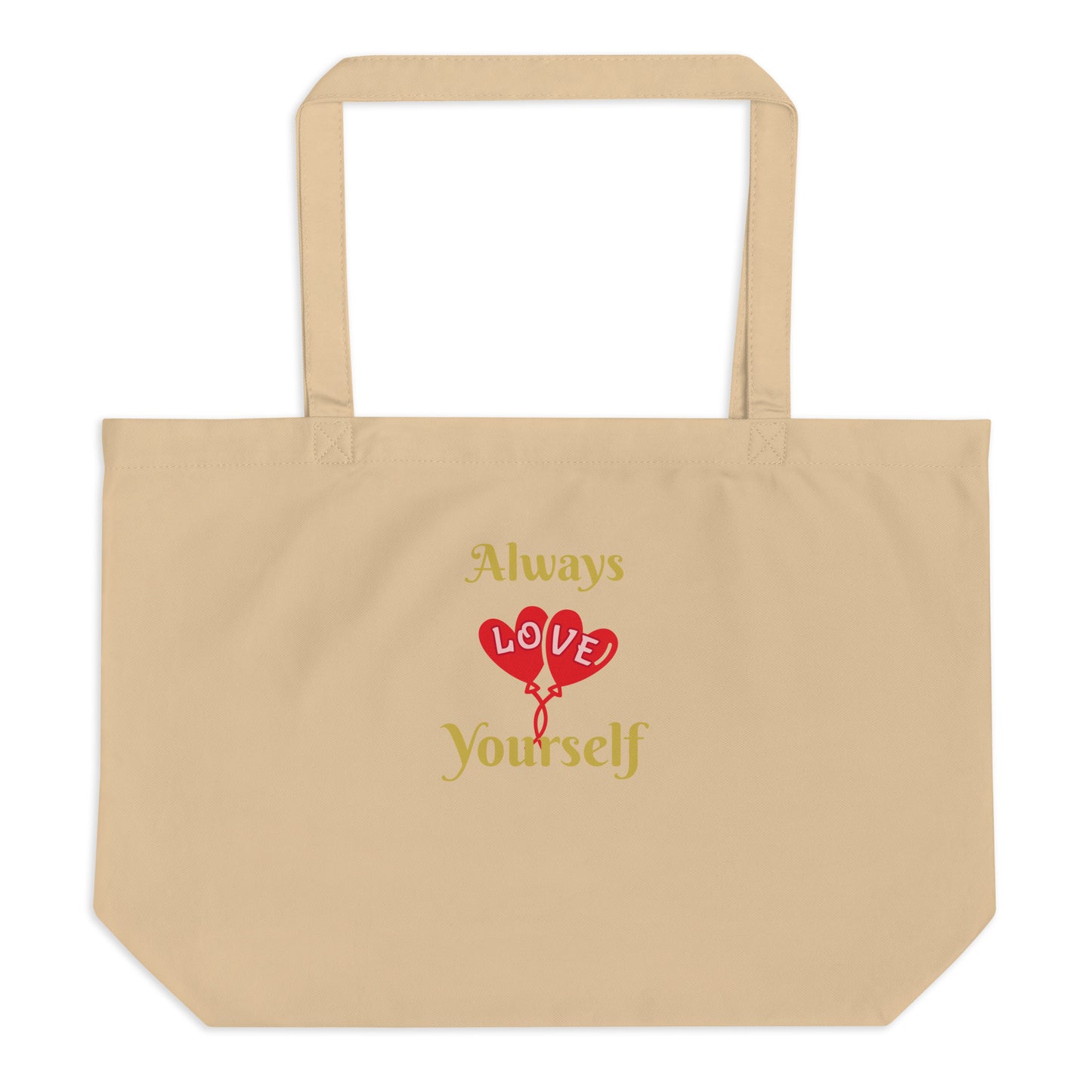 Always Love Yourself Large Organic Tote Bag