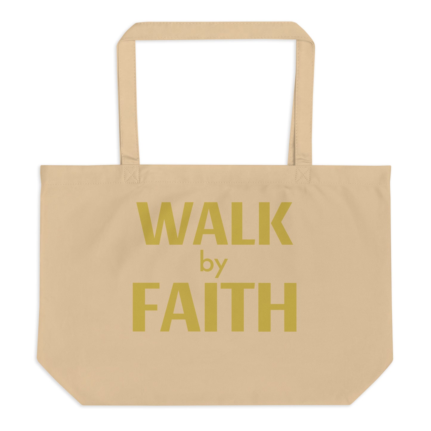 Walk By Faith Large Organic Tote Bag