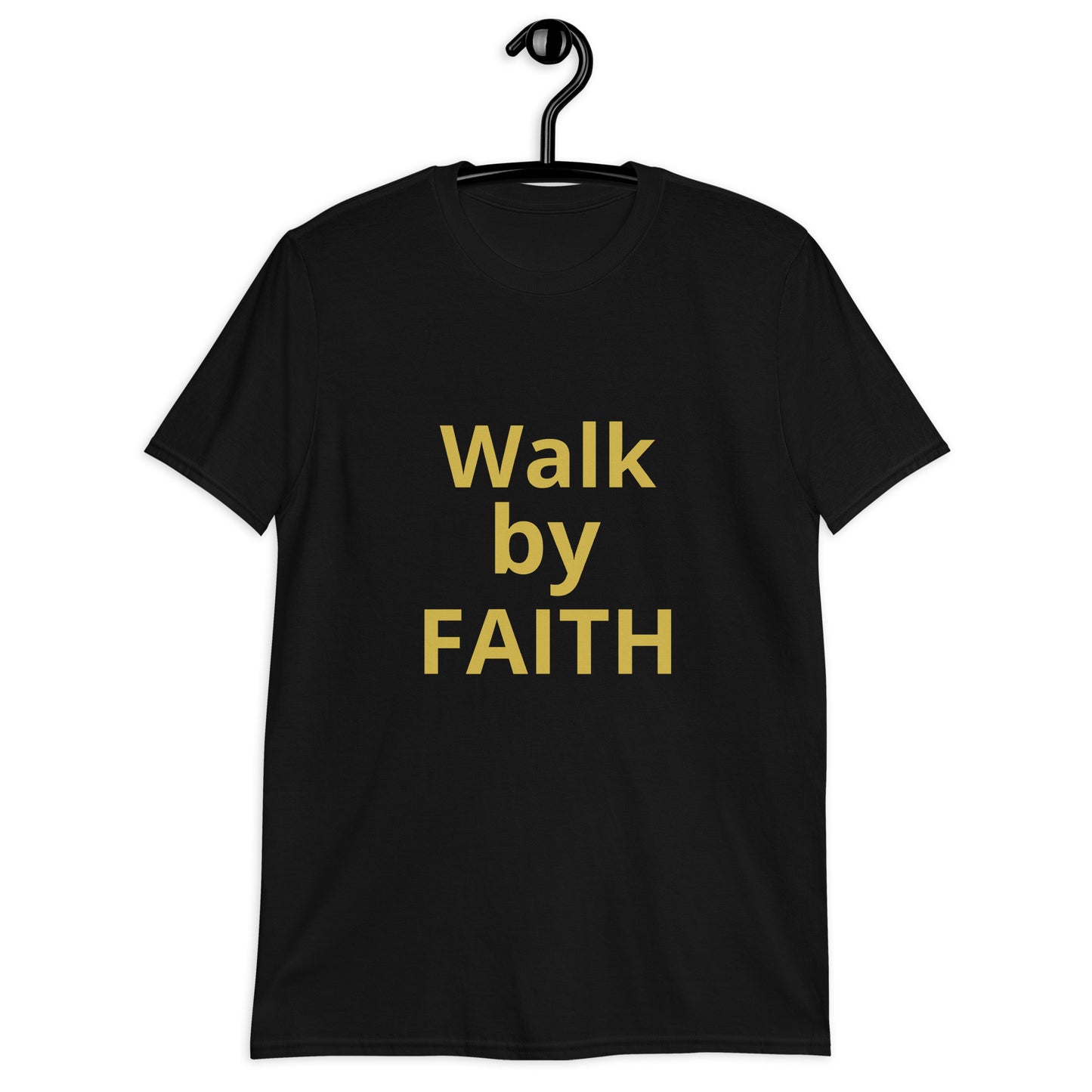 Walk by Faith Short-Sleeve Unisex T-Shirt