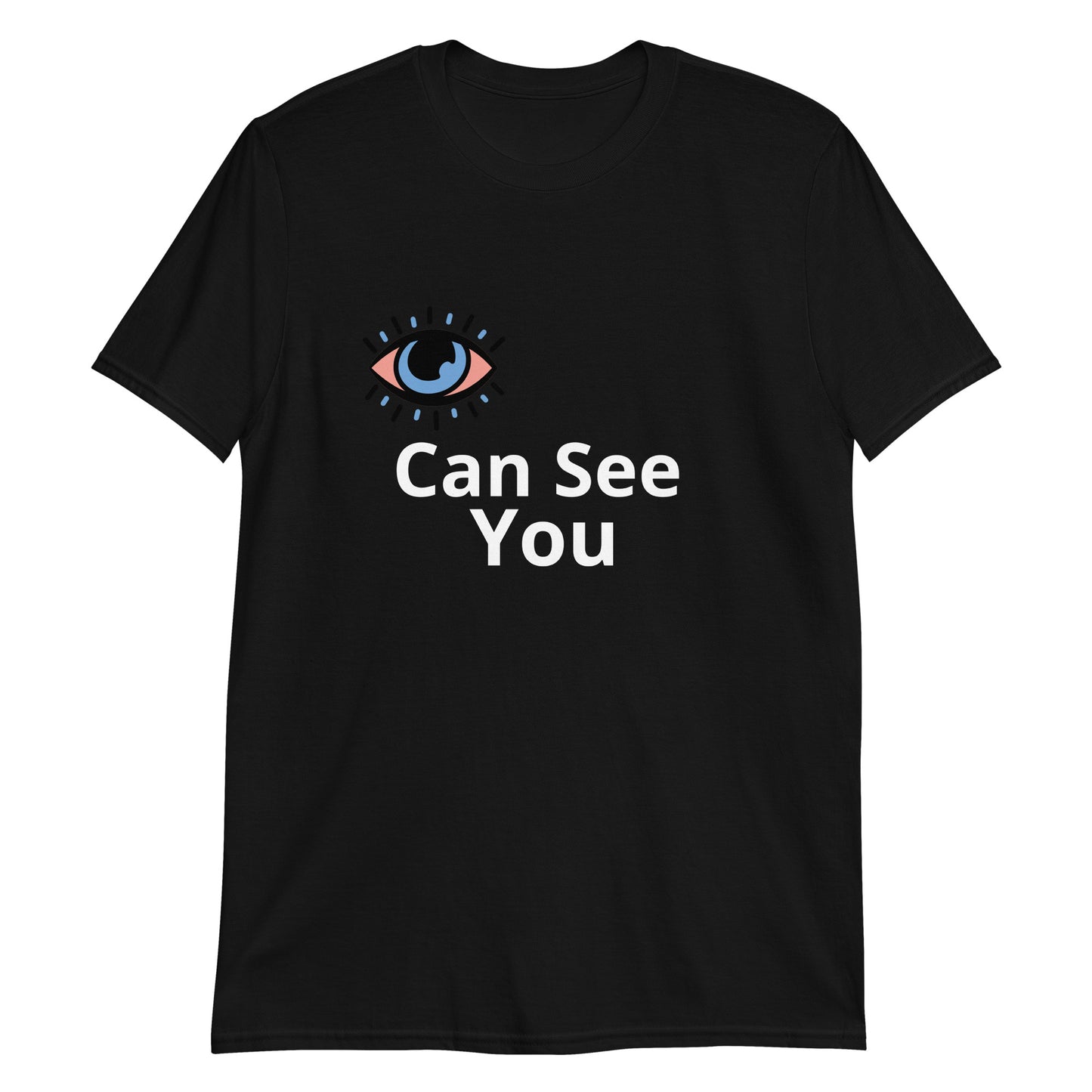 Eye Can See You Short-Sleeve Unisex T-Shirt