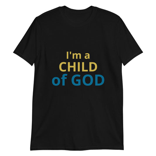 I'm A Child Of God Short-Sleeve Unisex T-Shirt