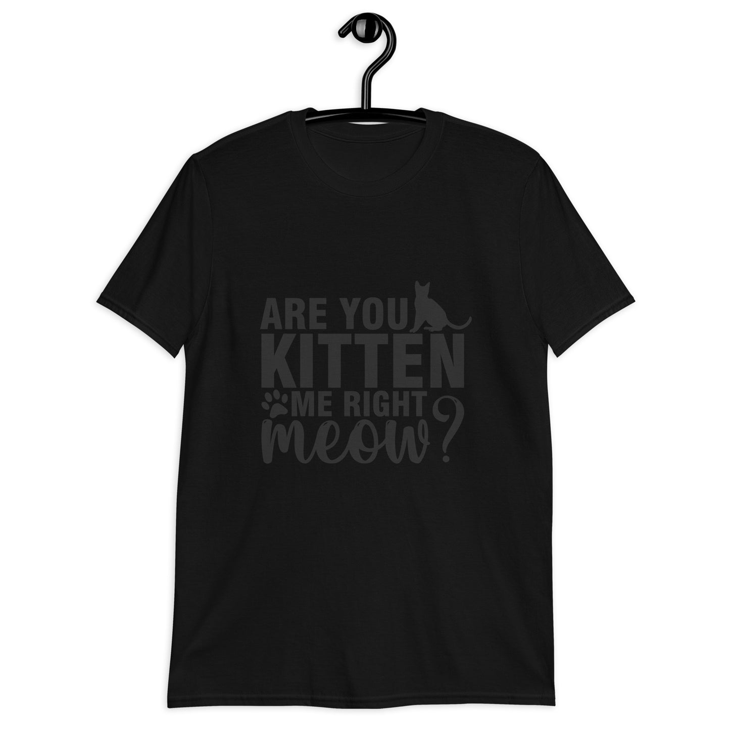 Are You Kitten Short-Sleeve Unisex T-Shirt