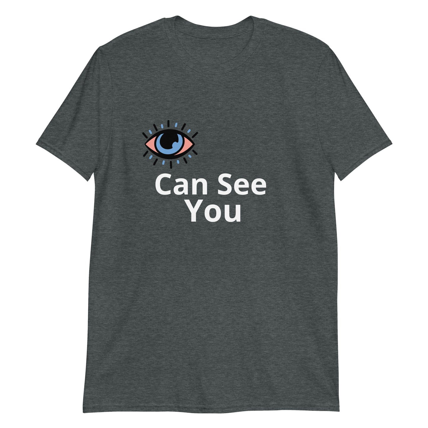 Eye Can See You Short-Sleeve Unisex T-Shirt