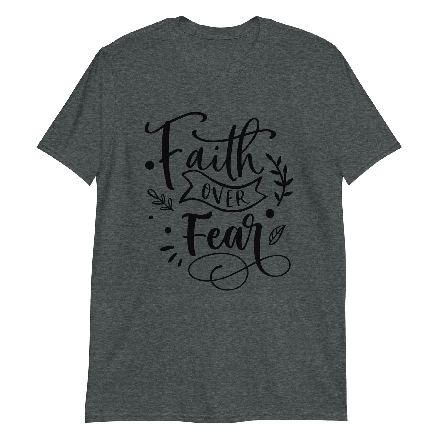 Faith Over Fear Short-Sleeve Unisex T-Shirt