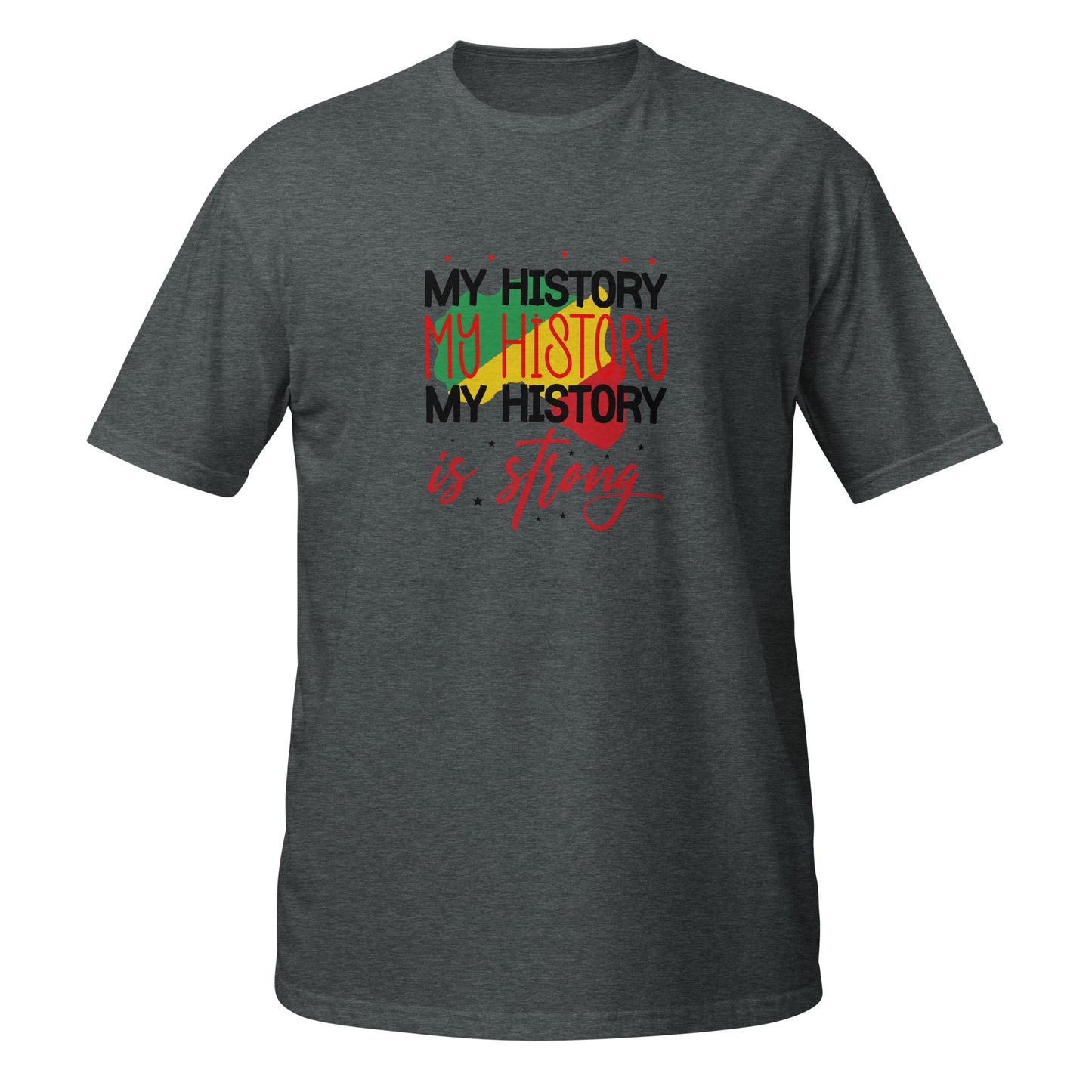 My History Is Strong Short-Sleeve Unisex T-Shirt