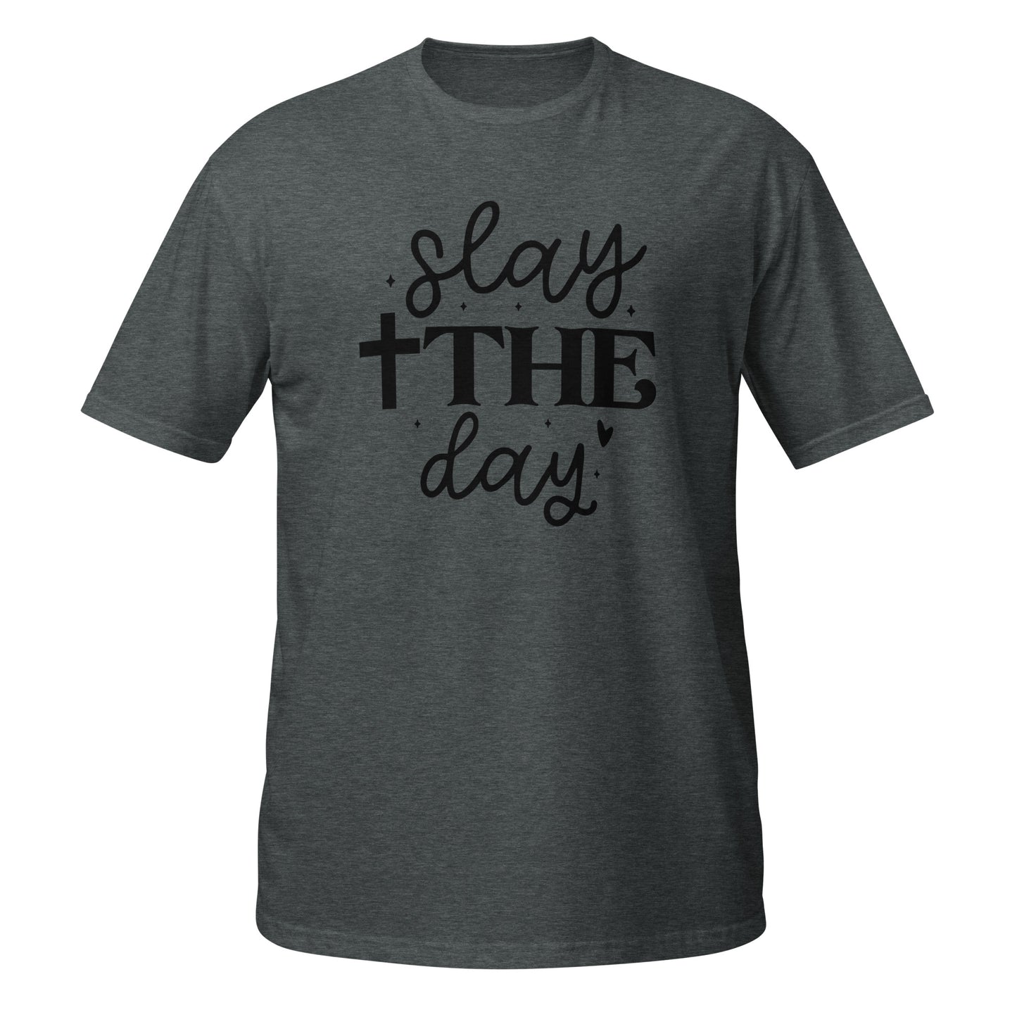 Slay The Day Short-Sleeve Unisex T-Shirt