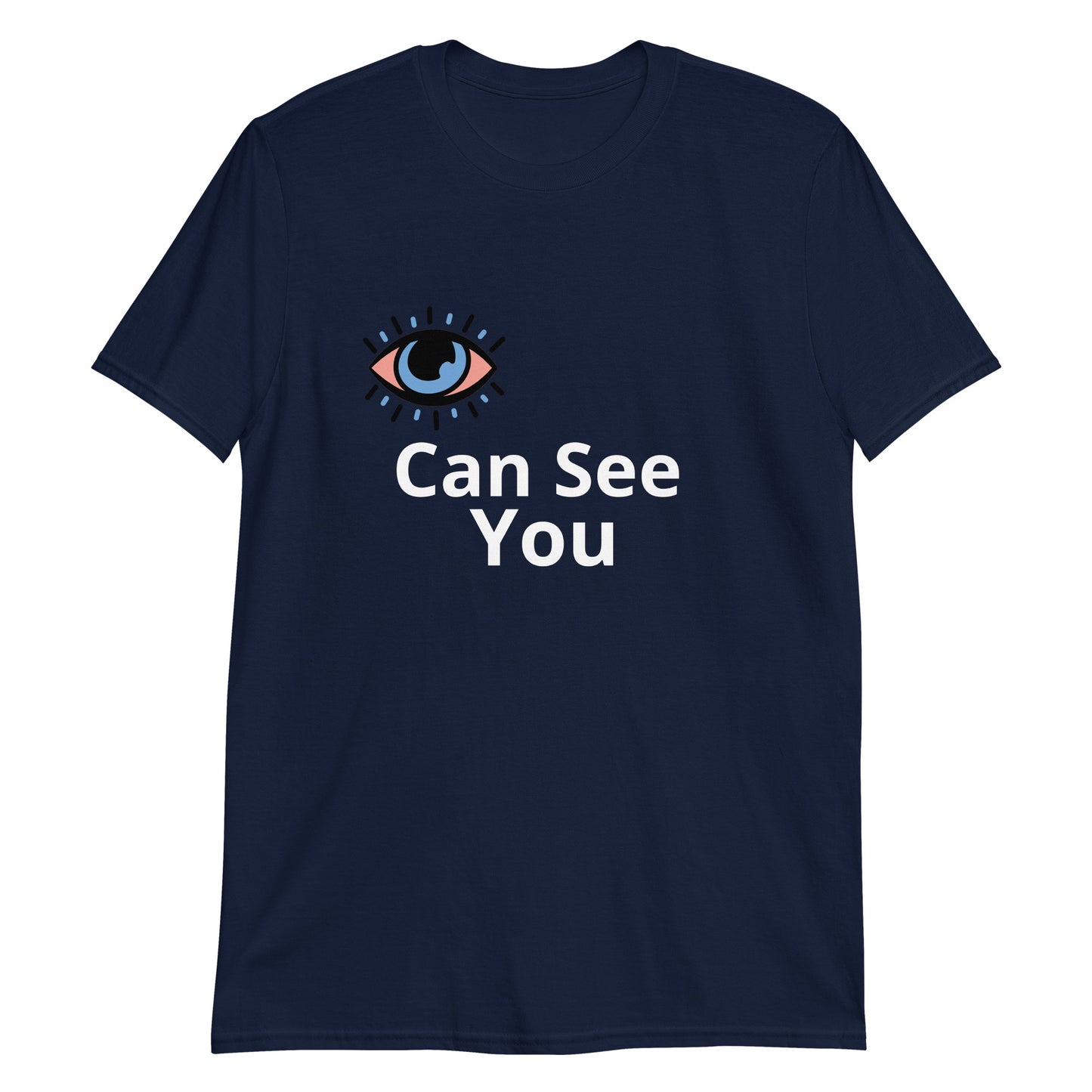 Eye Can See You Short-Sleeve Unisex T-Shirt