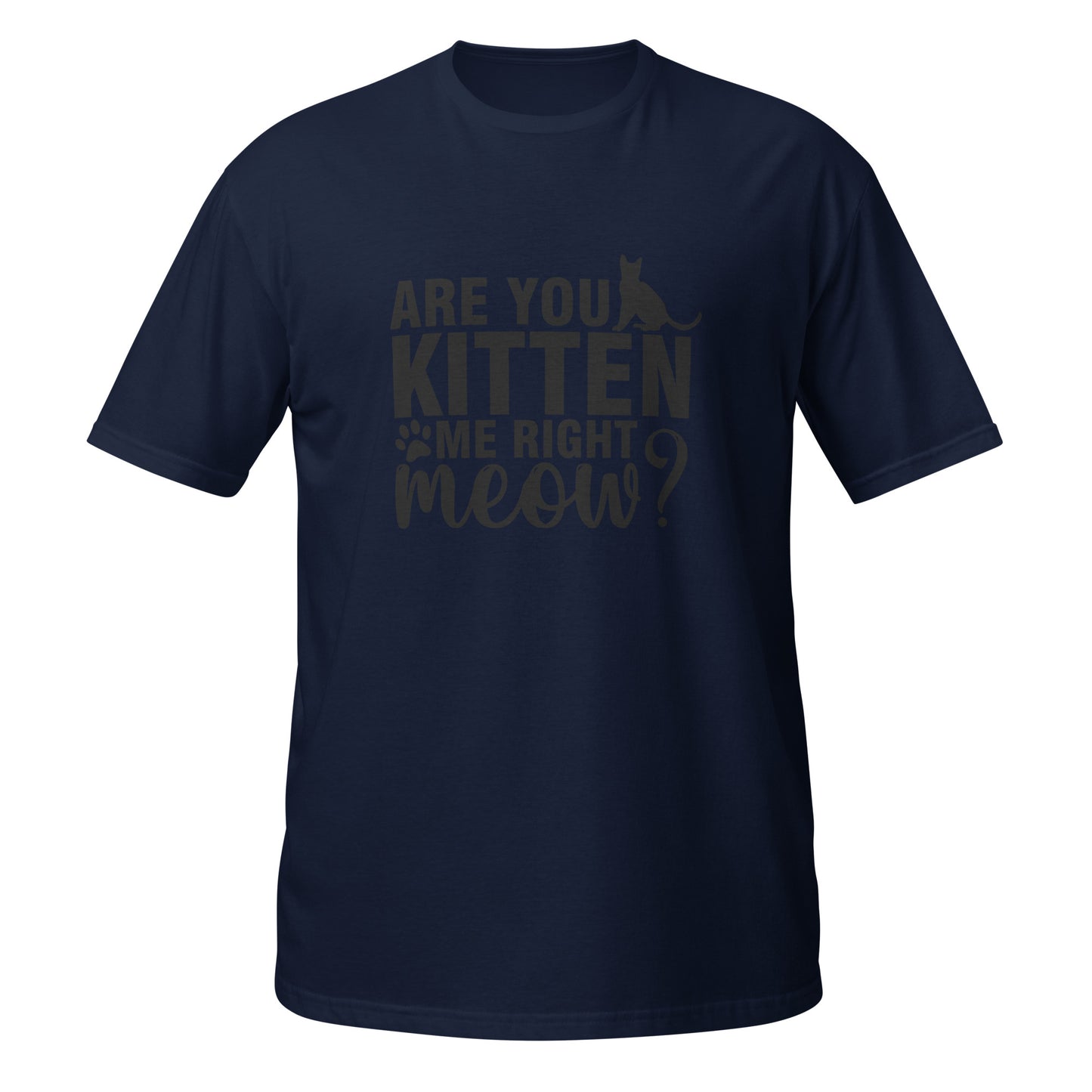 Are You Kitten Short-Sleeve Unisex T-Shirt