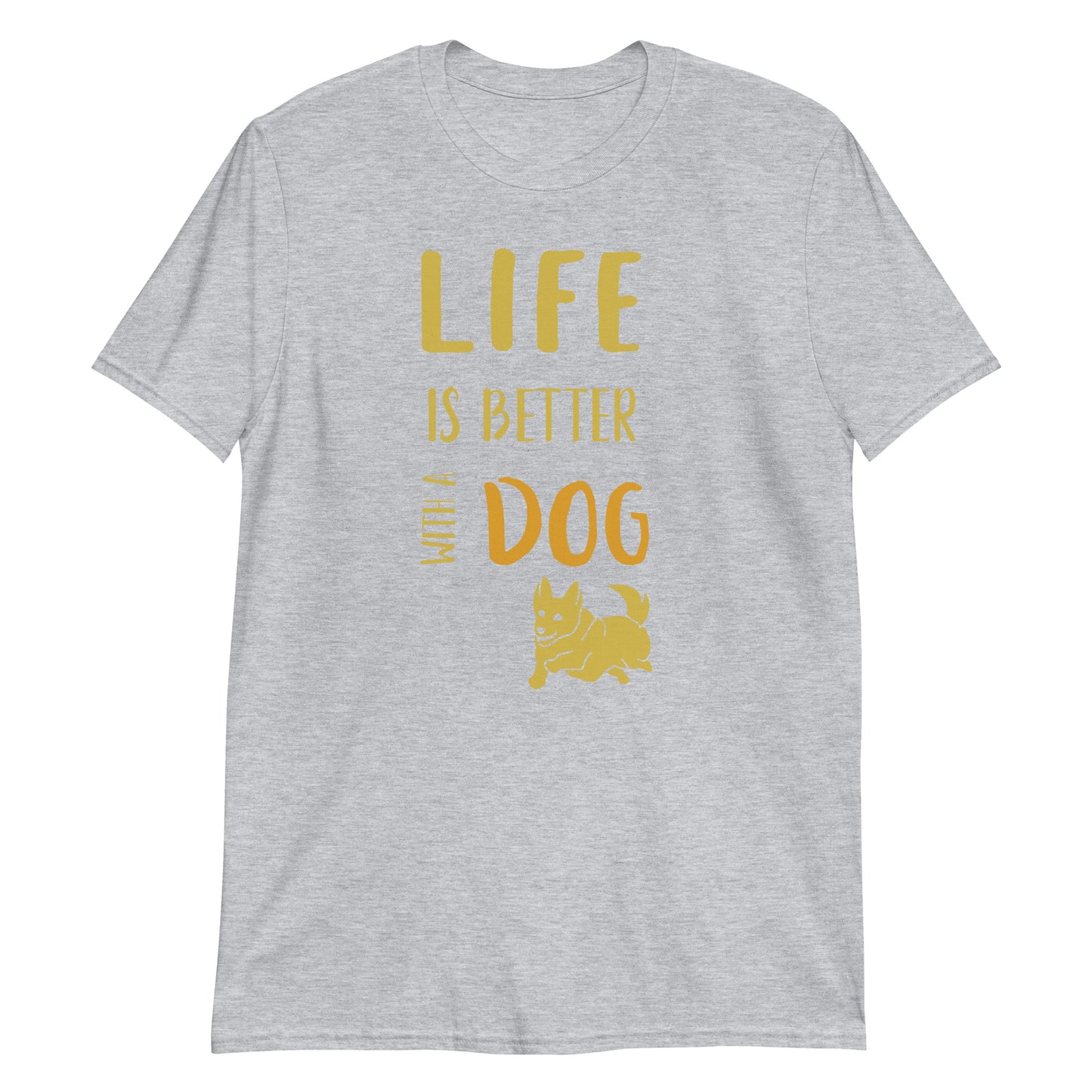 Life's Better With A Dog Short-Sleeve Unisex T-Shirt