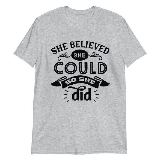 She Believed Short-Sleeve Unisex T-Shirt