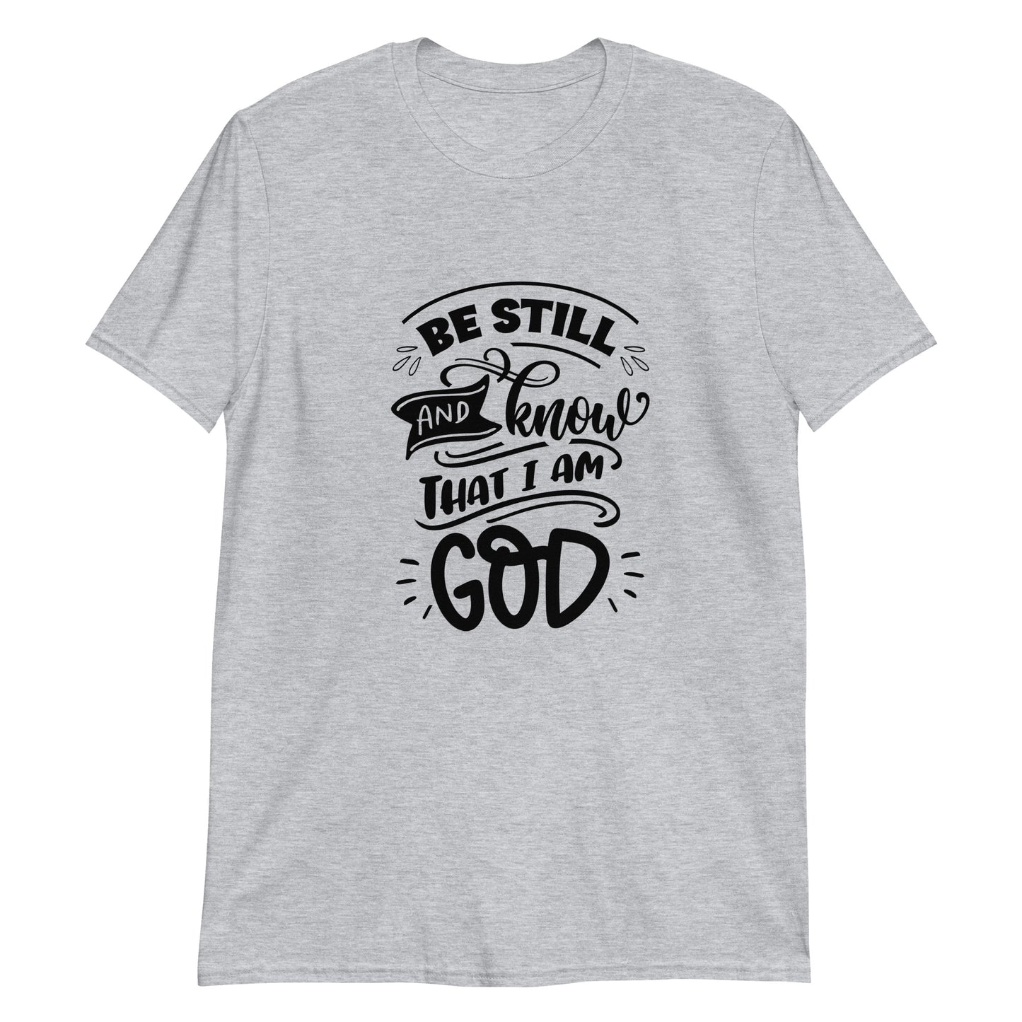 Be Still Short-Sleeve Unisex T-Shirt