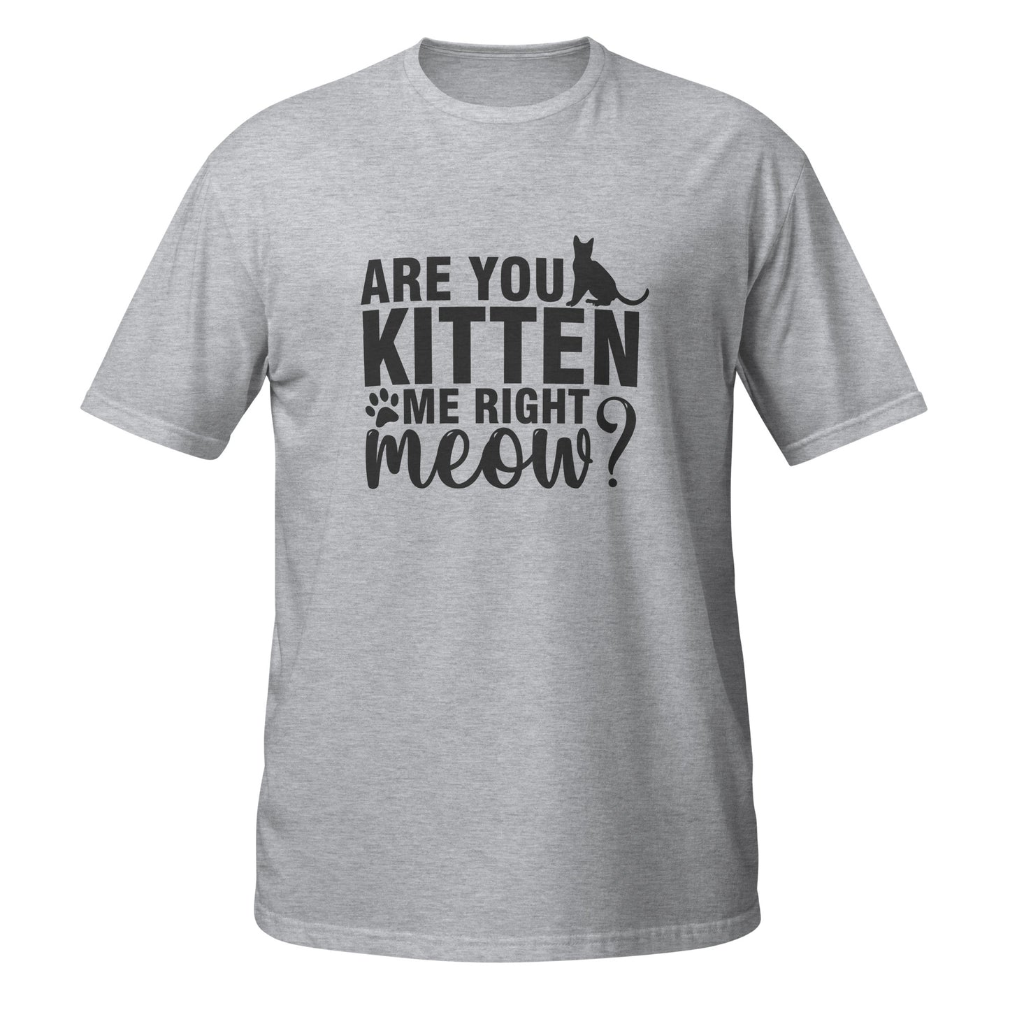 Are You Kitten Short-Sleeve Unisex T-Shirt