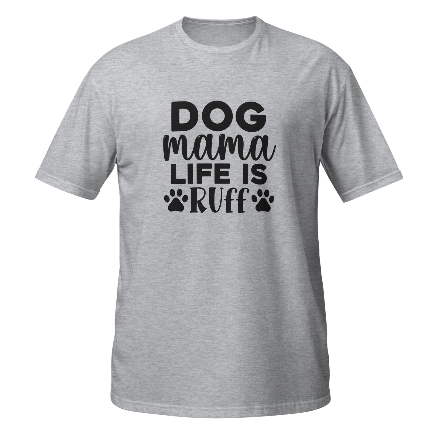 Life Is Ruff Short-Sleeve Unisex T-Shirt