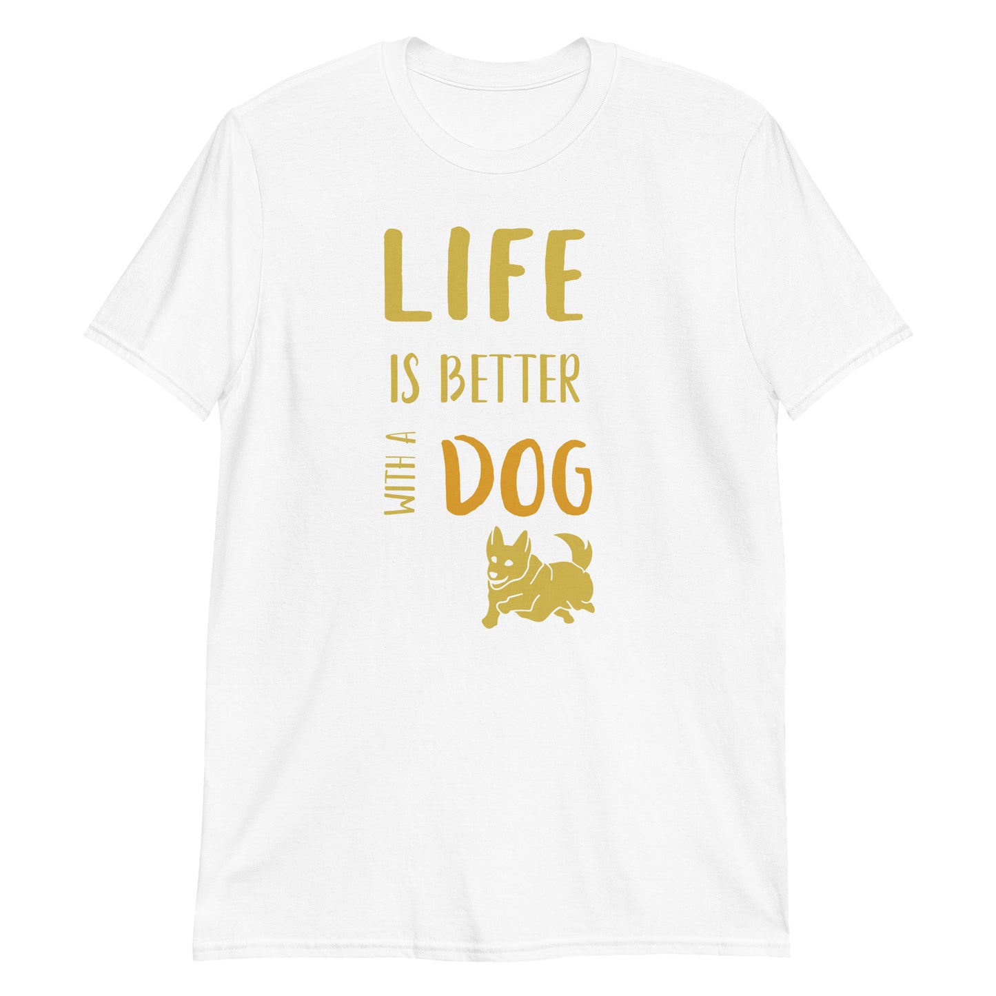 Life's Better With A Dog Short-Sleeve Unisex T-Shirt