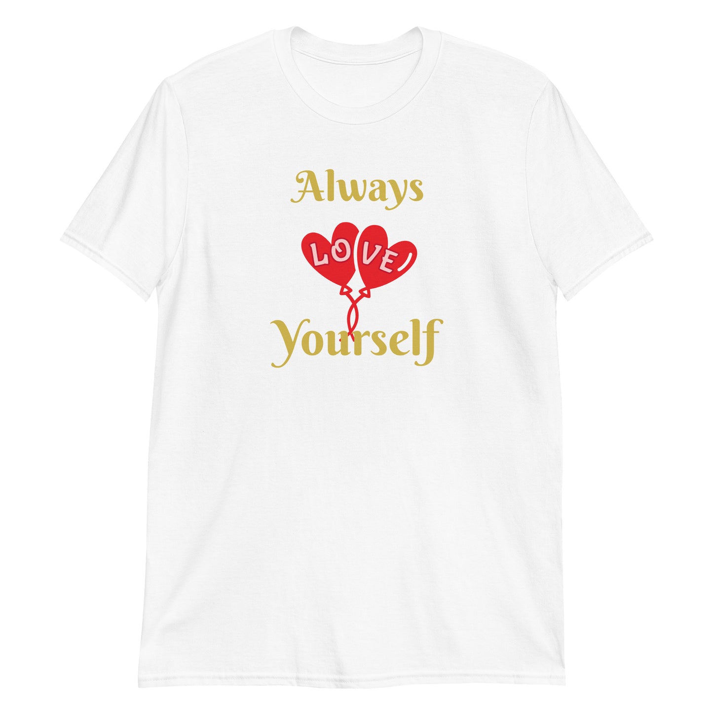 Always Love Yourself Short-Sleeve Unisex T-Shirt