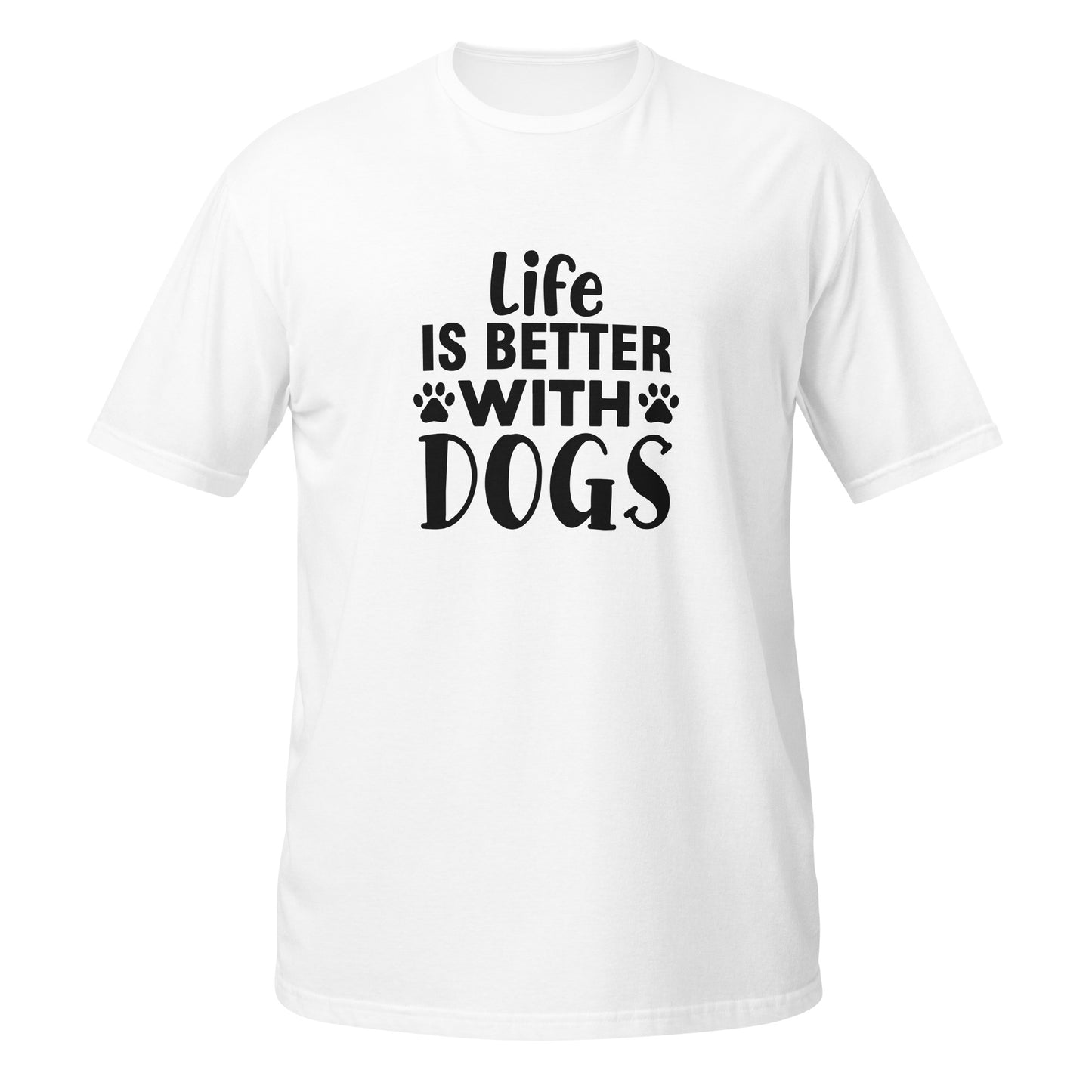 Life Is Better With Dogs Short-Sleeve Unisex T-Shirt