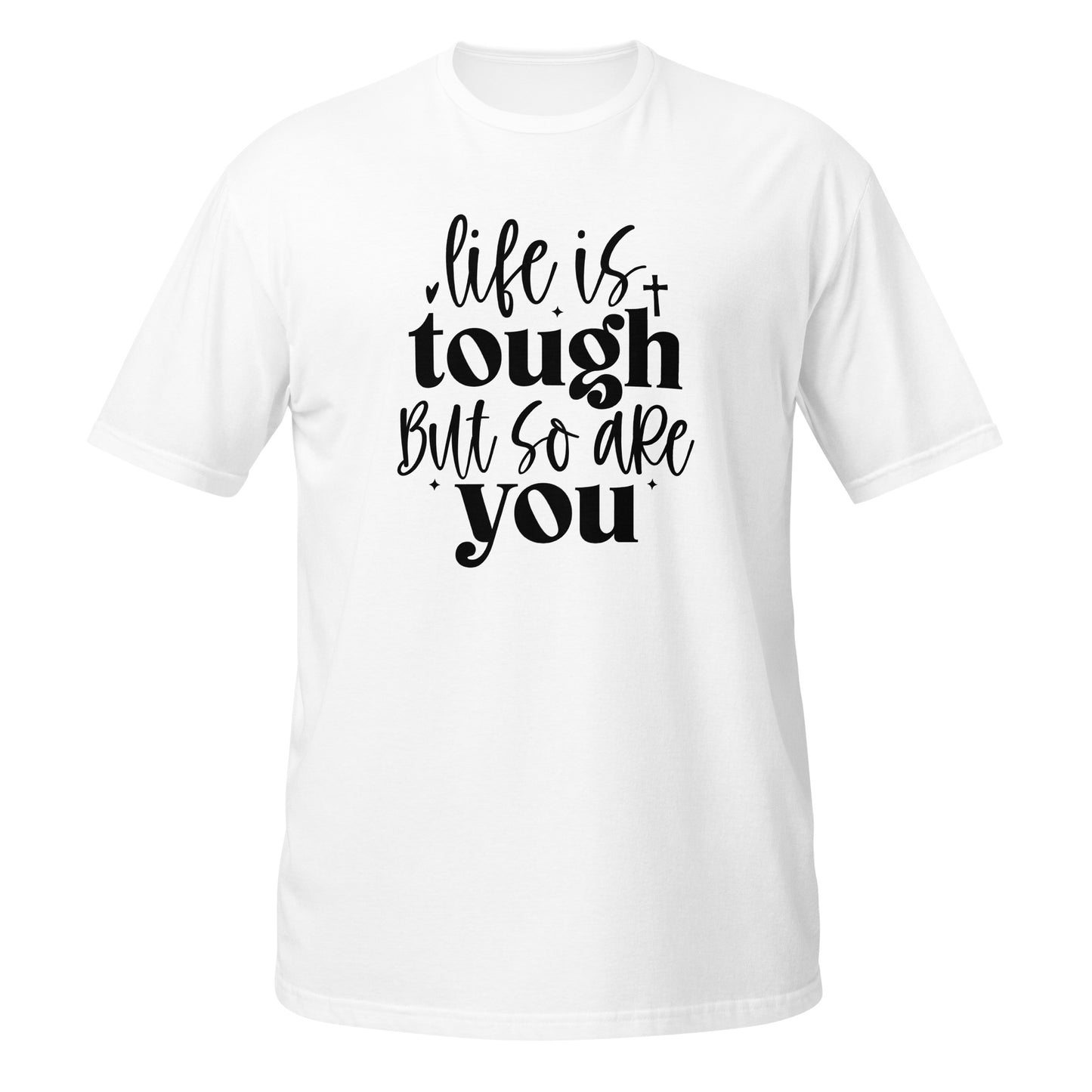 Life Is Tough Short-Sleeve Unisex T-Shirt