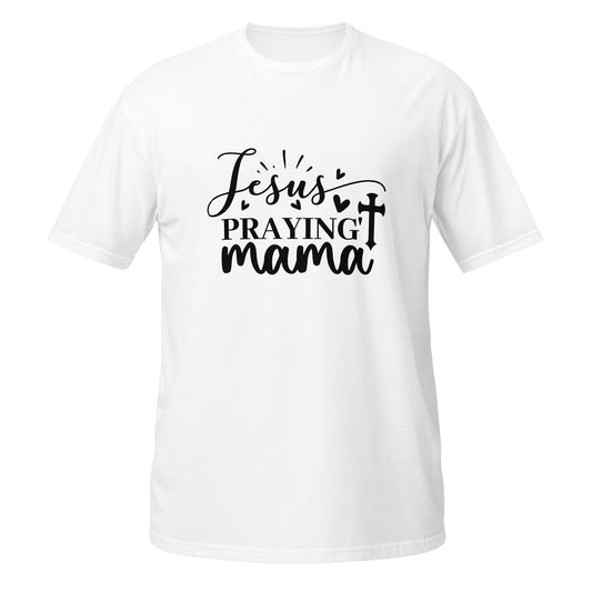 Praying Mama Short-Sleeve Unisex T-Shirt