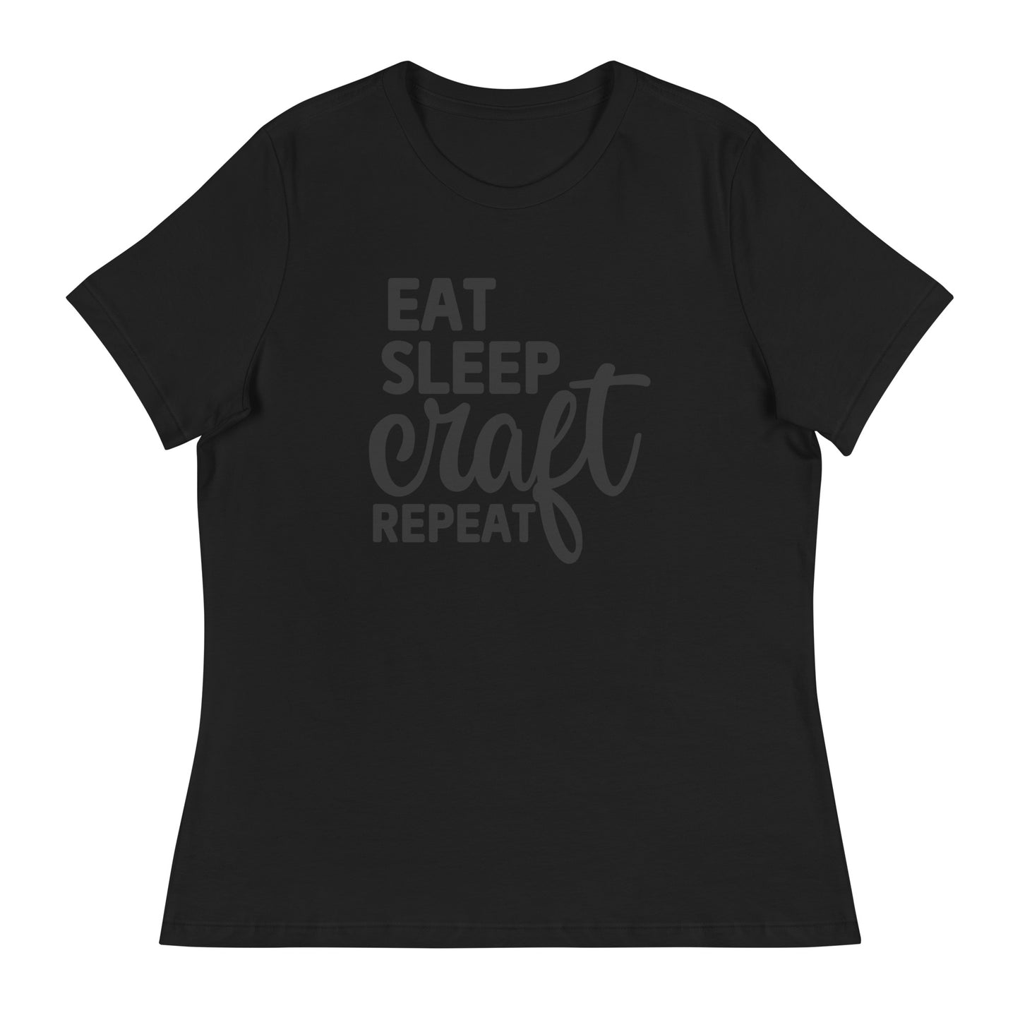 Eat Sleep Craft Women's Relaxed T-Shirt