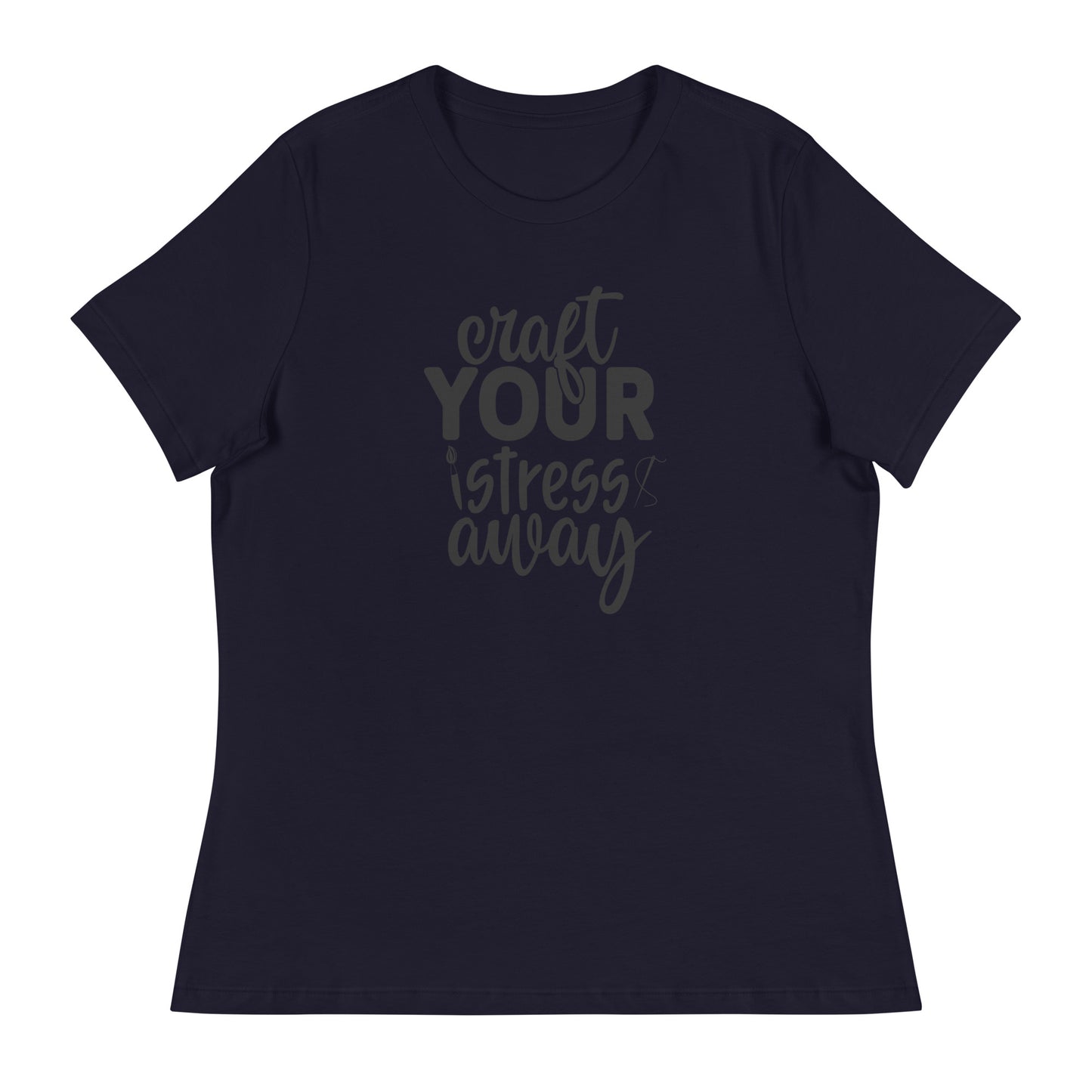 Craft Stress Away Women's Relaxed T-Shirt