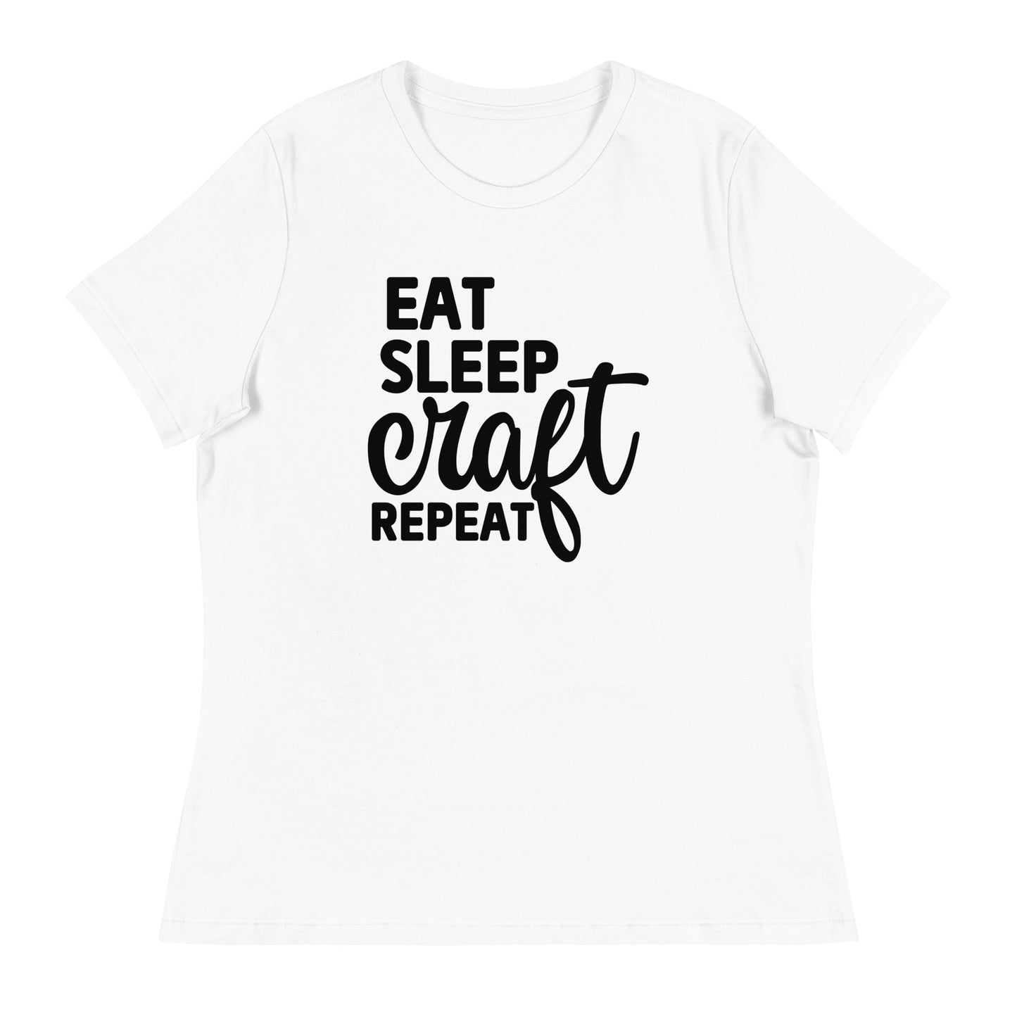 Eat Sleep Craft Women's Relaxed T-Shirt